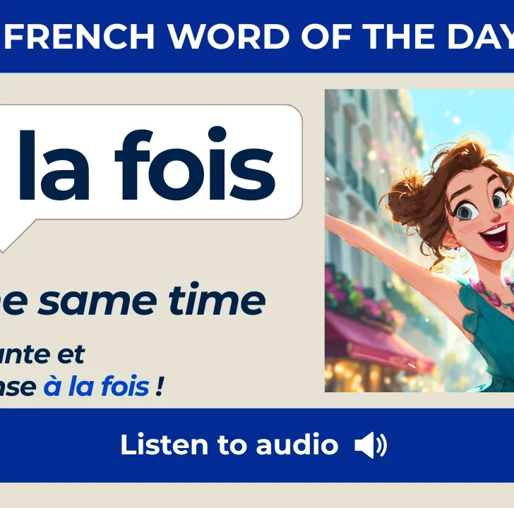 &Agrave; la fois &mdash; Meaning, Pronunciation, and Examples in French