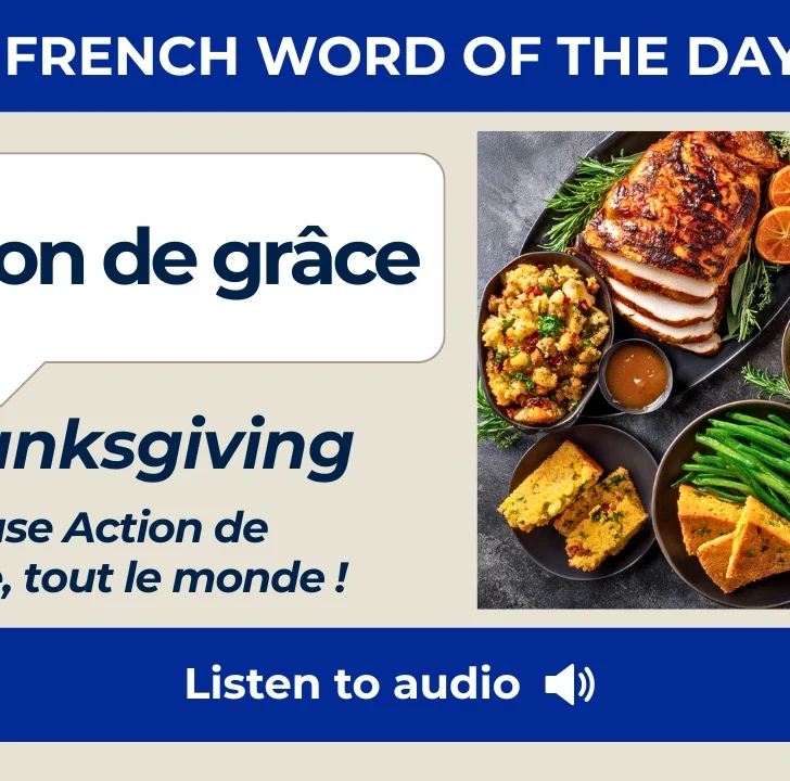 Action de gr&acirc;ce &mdash; Meaning, Pronunciation, and Examples in French