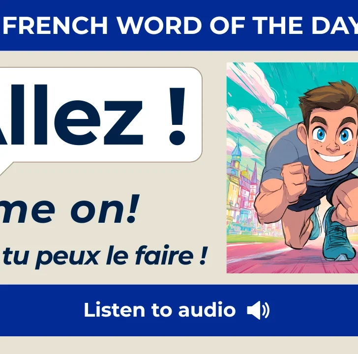 Allez &mdash; Meaning, Pronunciation, and Examples in French