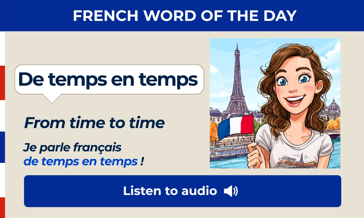 De temps en temps &ndash; From time to time &ndash; French Word of the Day