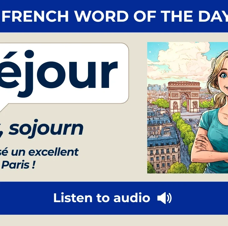 S&eacute;jour &mdash; Meaning, Pronunciation, and Examples in French