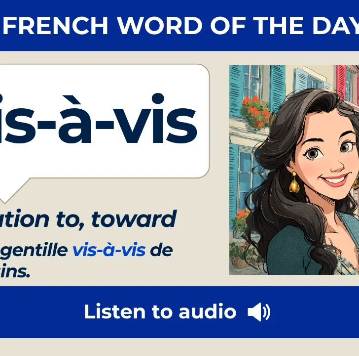 Vis-&agrave;-vis &mdash; Meaning, Pronunciation, and Examples in French