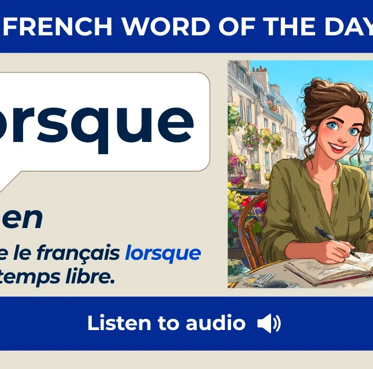 Lorsque &mdash; Meaning, Pronunciation, and Examples in French
