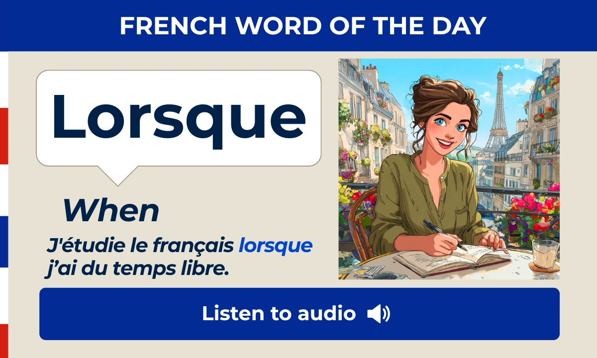 Lorsque &ndash; When &ndash; French Word of the Day