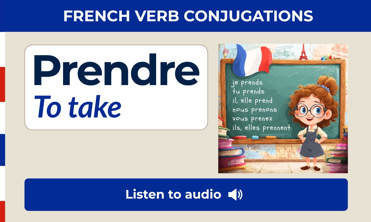 Prendre &ndash; French verb conjugation &ndash; je prends, tu prends, il/elle prend, nous prenons, vous prenez, ils/elles prennent