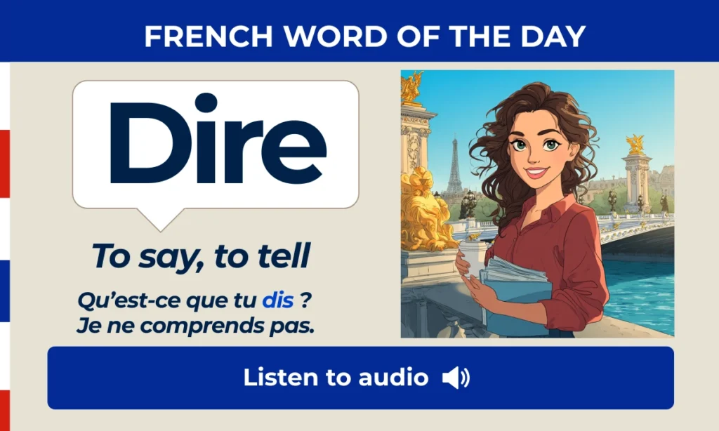 Dire – To say, to tell – French Word of the Day