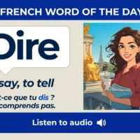 Dire &ndash; To say, to tell &ndash; French Word of the Day