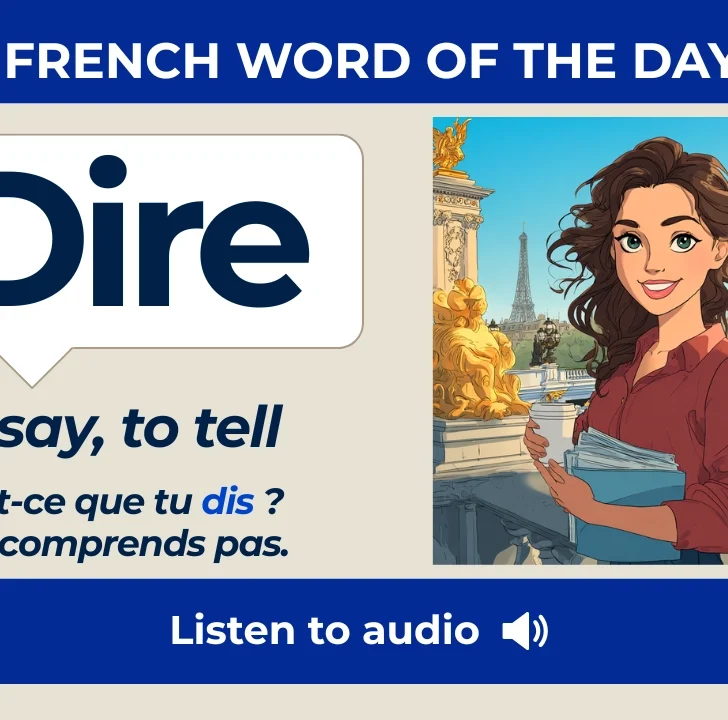 Dire &mdash; Meaning, Pronunciation, and Examples in French